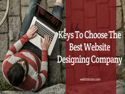 6 Keys To Choose The Best Website Designing Company In Bhopal